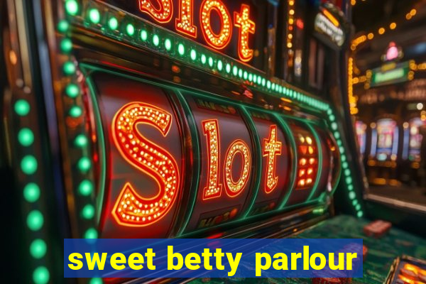 sweet betty parlour